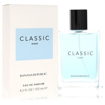Banana Republic Classic Acqua by Banana Republic - Eau De Parfum Spray (Unisex) 125 ml - för kvinnor